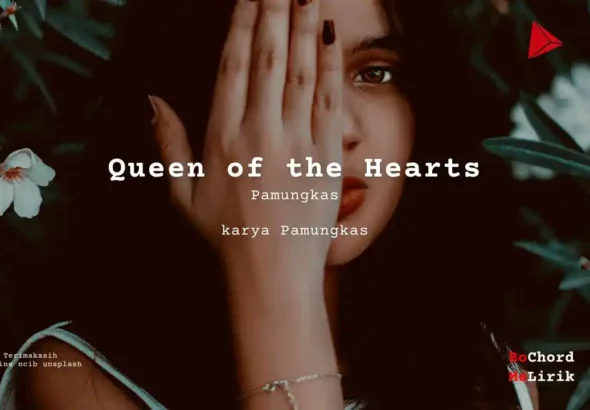 Queen of the Hearts Pamungkas karya Pamungkas Me Lirik Lagu Bo Chord Ulasan Makna Lagu C D E F G A B tulisIN-karya kekitaan - karya selesaiin masalah