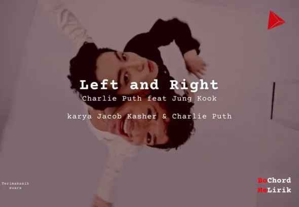 Left and Right Charlie Puth feat Jung Kook karya Jacob Kasher - Charlie Puth Me Lirik Lagu Bo Chord Ulasan Makna Lagu C D E F G A B tulisIN-karya kekitaan - karya selesaiin masalah