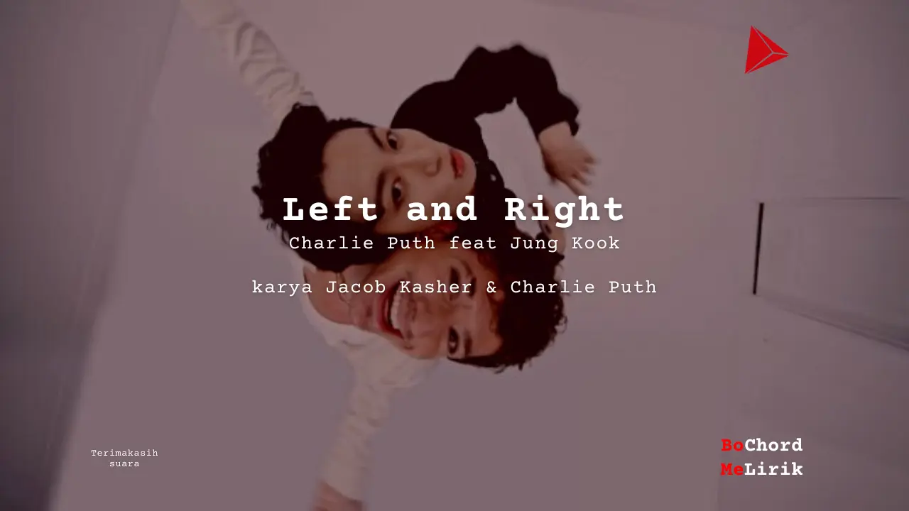 Me Lirik Left And Right Charlie Puth feat JungKook tulisIN