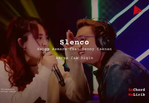 Slenco Happy Asmara feat Denny Caknan karya Cak Diqin Me Lirik Lagu Bo Chord Ulasan Makna Lagu C D E F G A B tulisIN-karya kekitaan - karya selesaiin masalah (1)