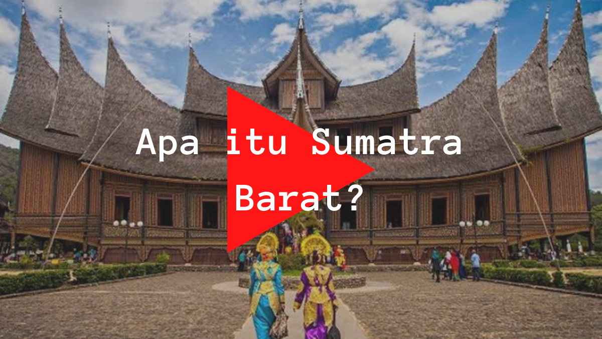 Apa itu Sumatra Barat?