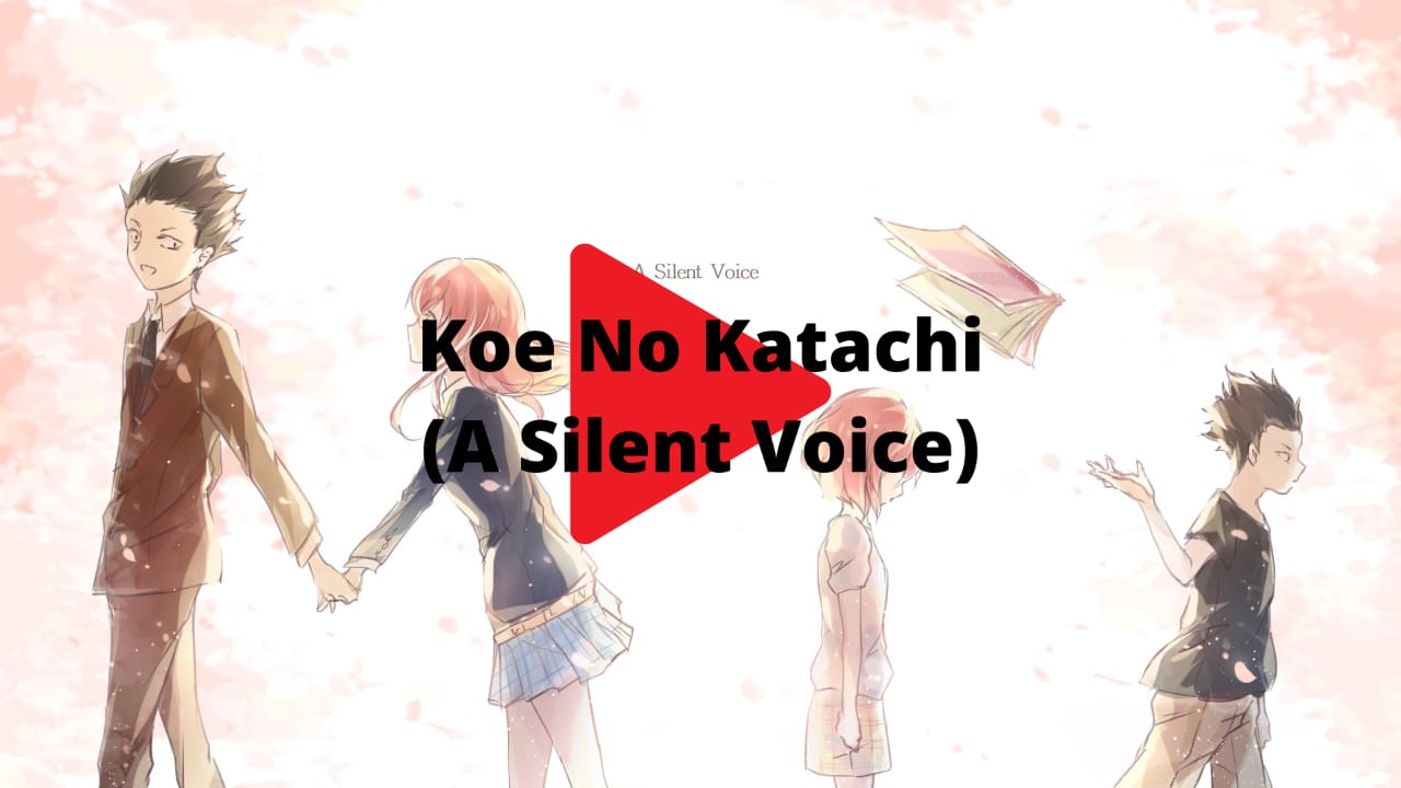 Koe No Katachi (A Silent Voice) | tulisIN