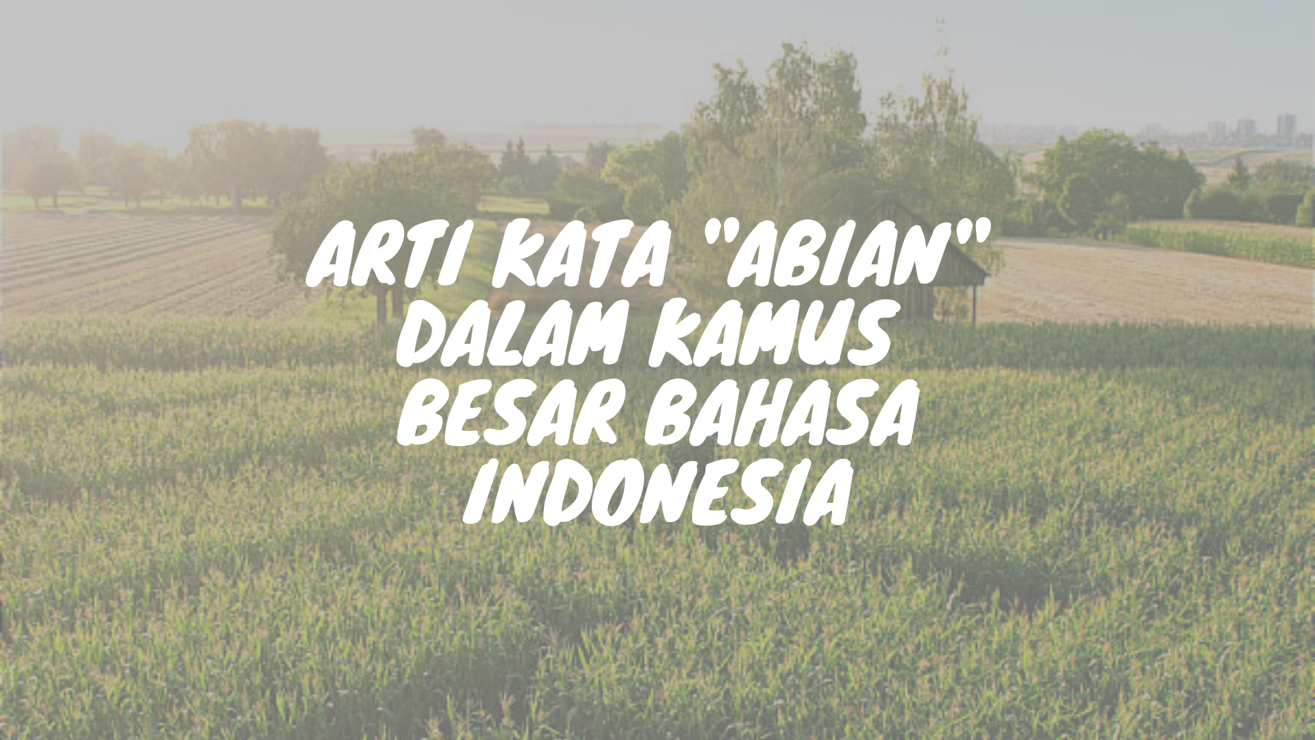arti, maksud dan contoh kata abian bahasa Bali