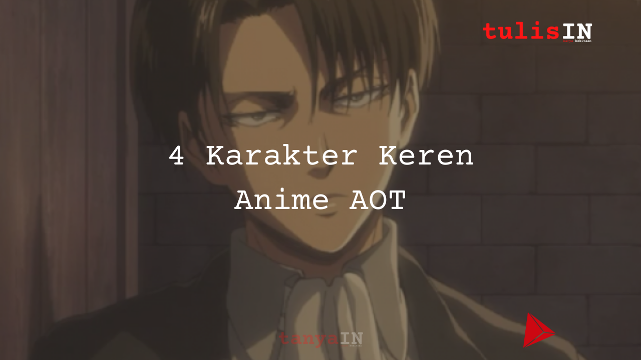 4 Karakter Keren Anime AOT