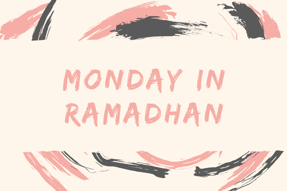 Monday In Ramdhan