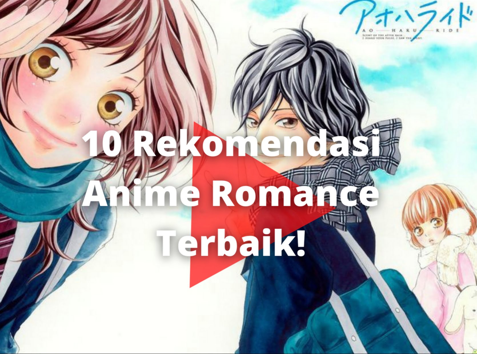 10 Rekomendasi Anime Romance Terbaik!