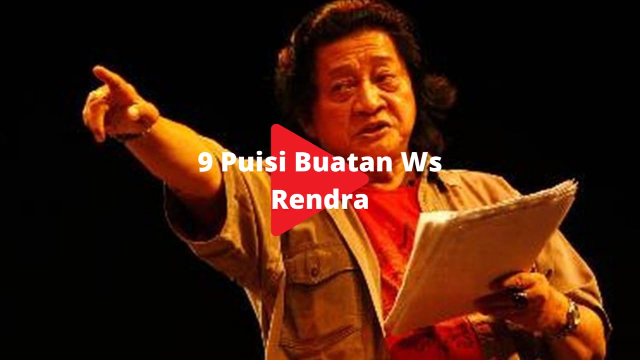 9 Puisi Buatan Ws Rendra