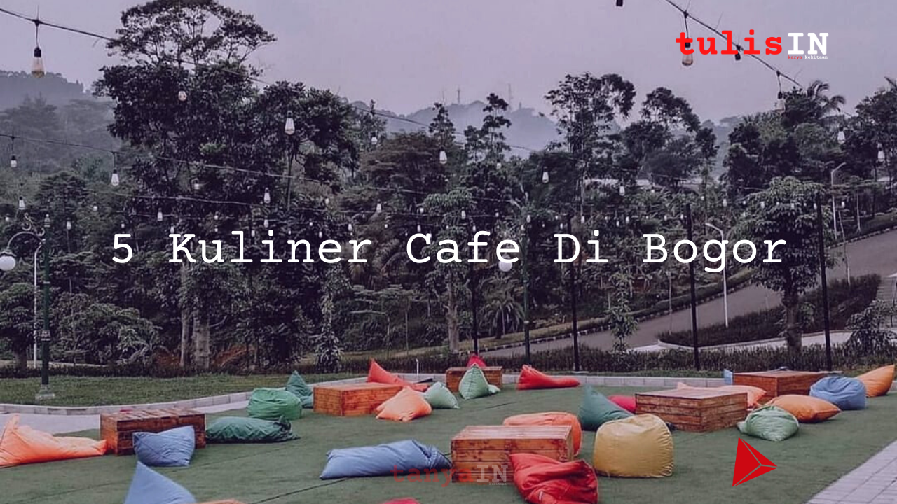 5 Kuliner Cafe Di Bogor