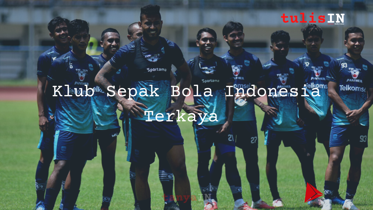 Klub Sepak Bola Indonesia Terkaya