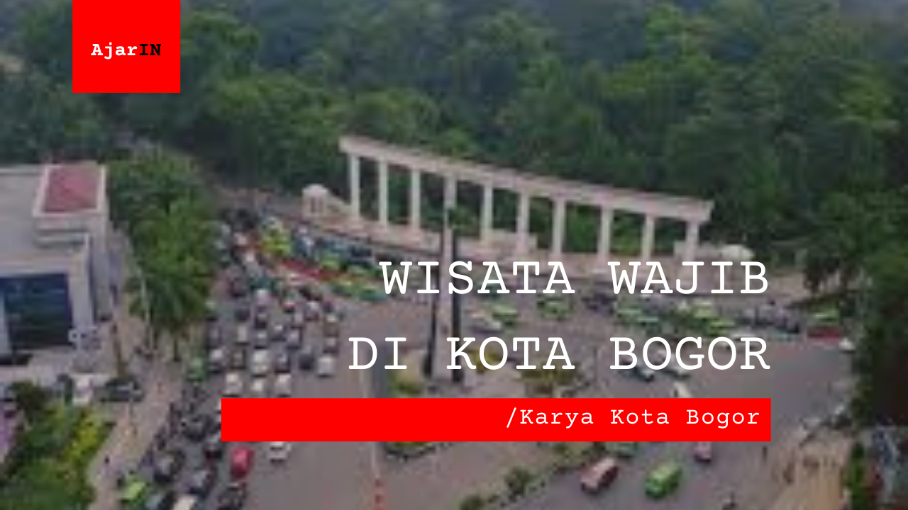 Wisata Wajib Di Kota Bogor