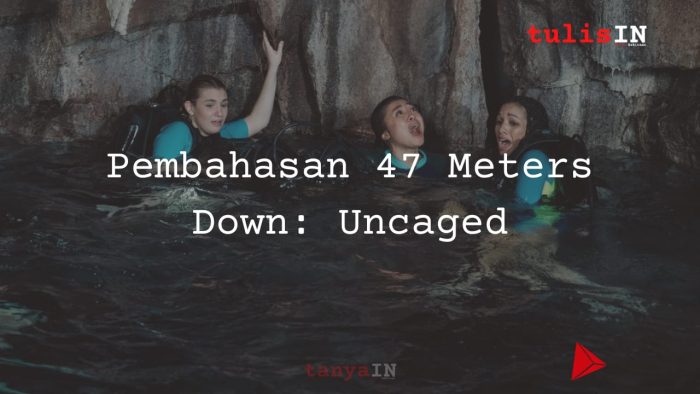Pembahasan 47 Meters Down: Uncaged