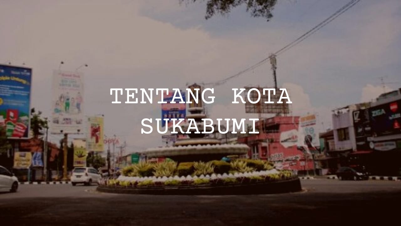 Tentang Kota Sukabumi