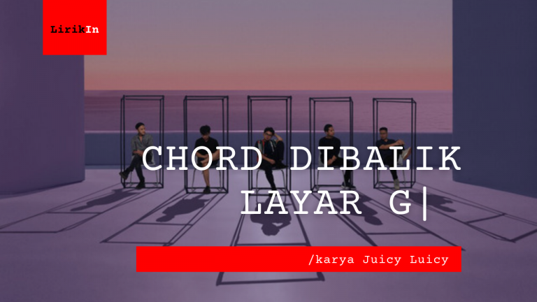 Chord Di Balik Layar | Juicy Luicy G - Menulis Dapat Uang