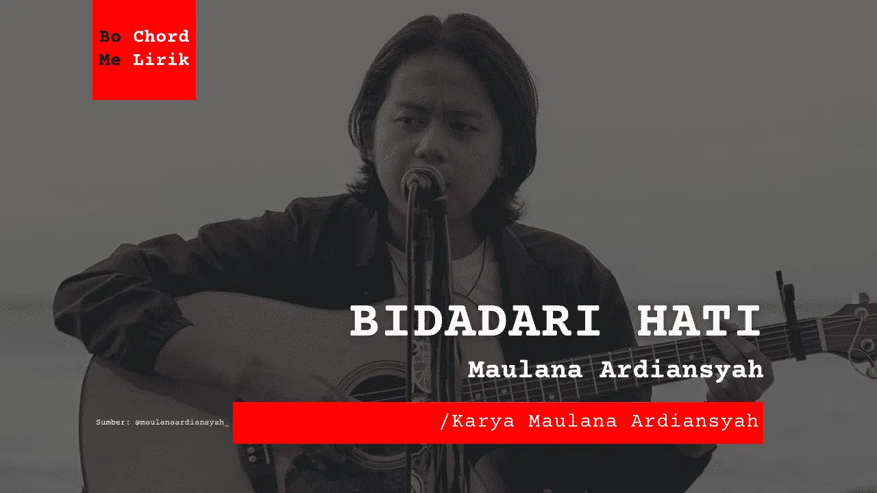 Bidadari Hati Maulana Ardiansyah | Me Lirik Lagu Bo Chord Ulasan C D E F G A B tulisIN-karya kekitaan–karya selesaiin masalah