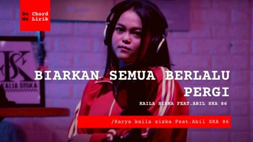 Chord Biarkan Semua Berlalu Pergi Kalia Siska feat. Abil