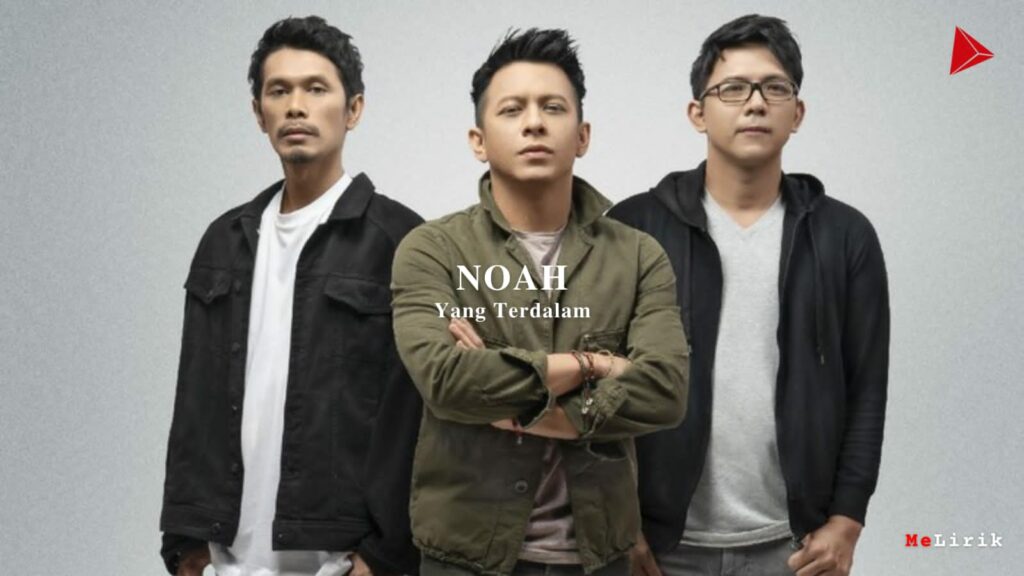 Me Lirik Yang Terdalam Noah MENULISdapatuang