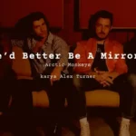 There_d Better Be A Mirrorball Arctic Monkeys karya Alex Turner Me Lirik Lagu Bo Chord Ulasan Makna Lagu C D E F G A B tulisIN-karya kekitaan - karya selesaiin masalah (1)