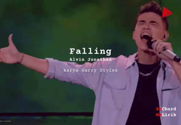 Falling Alvin Jonathan karya Harry Styles Me Lirik Lagu Bo Chord Ulasan Makna Lagu C D E F G A B tulisIN-karya kekitaan - karya selesaiin masalah