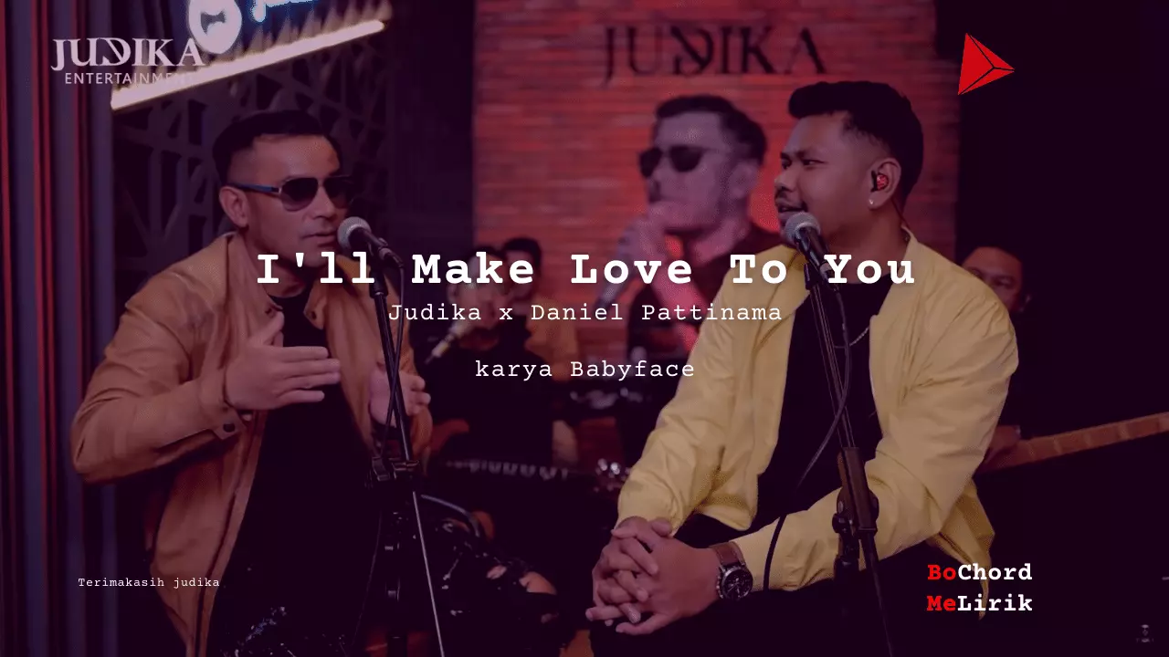 Me Lirik I’ll Make Love To You | Judika x Daniel Pattinama