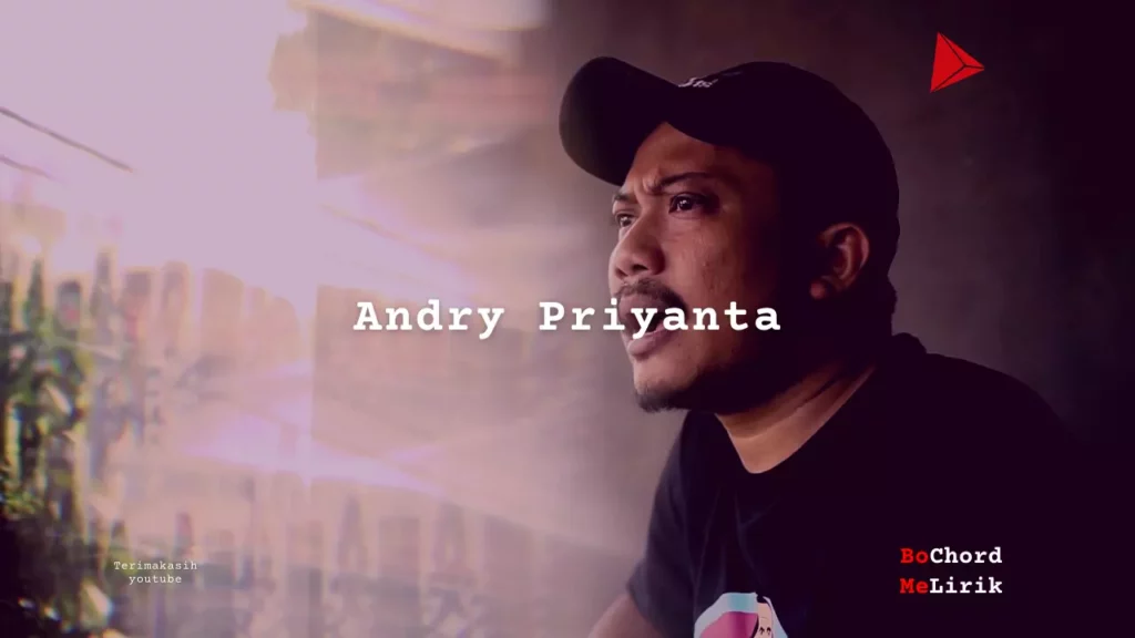 Andry Priyanta Me Lirik Lagu Bo Chord C D E F G A B musikIN-karya kekitaan - karya selesaiin masalah