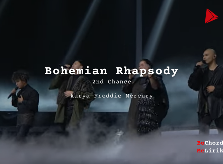 Bohemian Rhapsody 2nd Chance karya Freddie Mercury Lirik Lagu Bo Chord Ulasan Makna Lagu C D E F G A B tulisIN-karya kekitaan–karya selesaiin masalah
