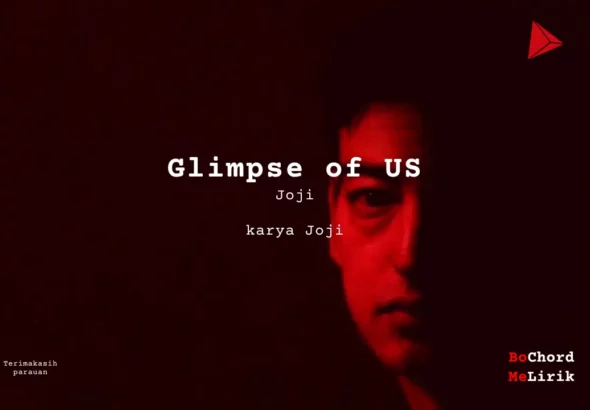 Glimpse of US Joji karya Joji Me Lirik Lagu Bo Chord Ulasan Makna Lagu C D E F G A B tulisIN-karya kekitaan - karya selesaiin masalah