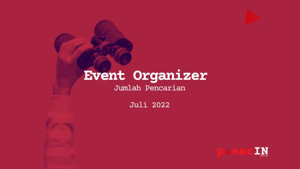 Event Organizer Jumlah Pencarian Juli 2022 pasarIN-karya kekitaan - karya selesaiin masalah