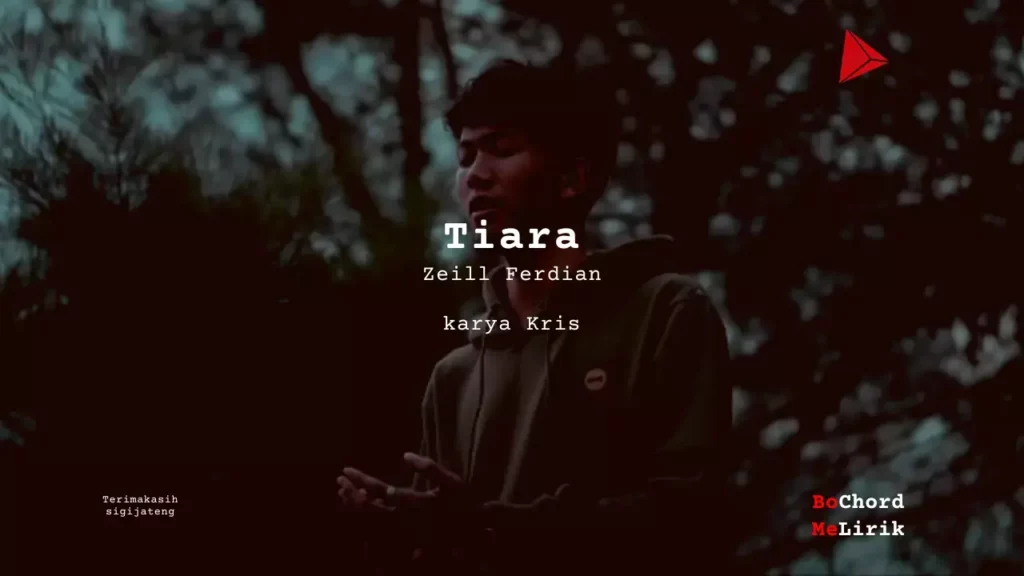 Tiara Zeill Ferdian karya Kris Me Lirik Lagu Bo Chord Ulasan Makna Lagu C D E F G A B tulisIN-karya kekitaan - karya selesaiin masalah (1)