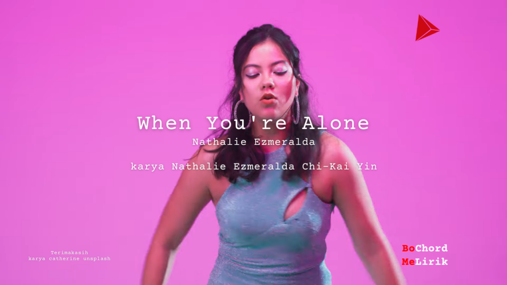 Lirik Lagu Nathalie Ermelarda | When You're Alone