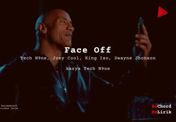 Face Off Tech N9ne, Joey Cool, King Iso, Dwayne Jhonson karya Tech N9ne Me Lirik Lagu Bo Chord Ulasan Makna Lagu C D E F G A B tulisIN-karya kekitaan - karya selesaiin masalah (1)