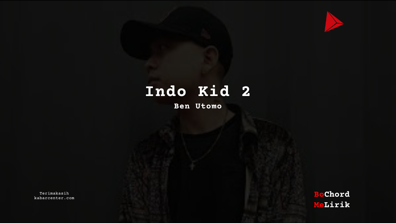 Bo Chord Indo Kid 2 | Ben Utomo (C)