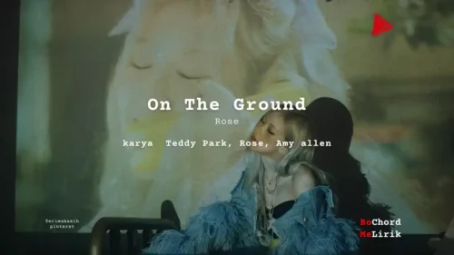 On The Ground Rose karya Teddy Park, Rose, Amy allen Me Lirik Lagu Bo Chord Ulasan Makna Lagu C D E F G A B tulisIN-karya kekitaan - karya selesaiin masalah