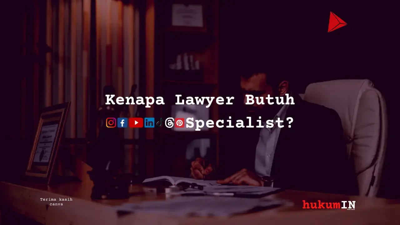 5++ Alasan LawFirm Butuh Social Media Specialist hukumIN-karya kekitaan - karya selesaiin masalah