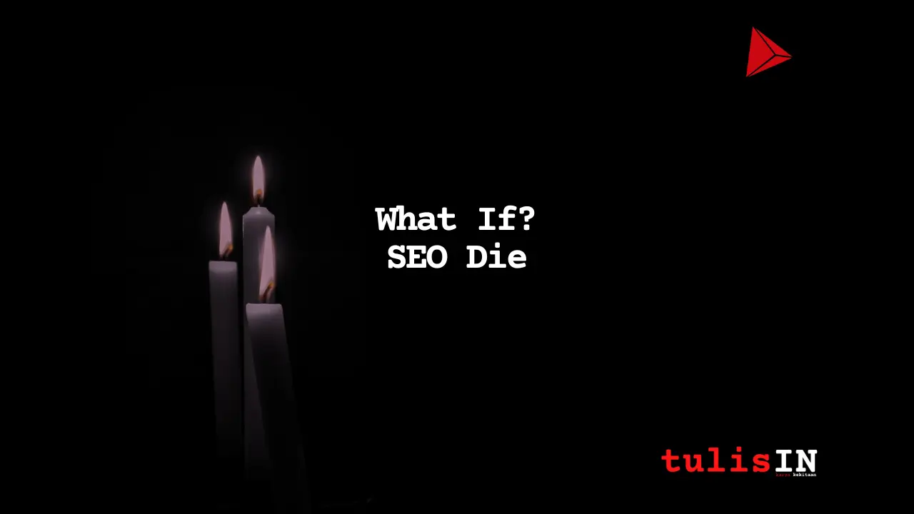 SEO Will Never Die, But…